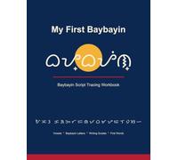 My First Baybayin: Tagalog Script Tracing Workbook for Kids - Learn Baybayin Letters, Vowel Marks, Final Sounds, First Words & English Pronunciation Guide