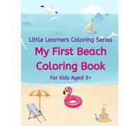 My First Beach Coloring Book: Simple and Easy Coloring Pages for Kids Ages 3+