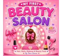 My First Beauty Salon: Hair, Nails, Makeup & Beauty Tools Coloring Book with 50+ Cute Coloring Pages for Kids Ages 3-8