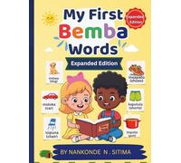My First Bemba Words - Expanded Edition: A Fun and Colorful Picture Book for Kids and Beginners to Learn Bemba Words