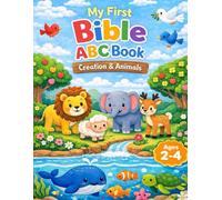 My first Bible ABC Book The creation and animals: Toddler 2-4 yrs of age