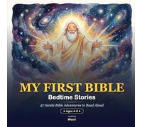 My First Bible Bedtime Stories: 37 Gentle Adventures Perfect for Reading Aloud and Family Bonding Time