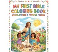 My First Bible Coloring Book 30 Fun Bible Stories & Favorite Bible Verses to Color: A Christian Coloring Book for Kids Ages 3-8 with Bible Verses, Jesus, Faith, Love, and Inspiring Stories