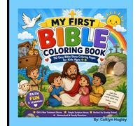 My First Bible Coloring Book: 50 Easy Bible Story Coloring Pages for Kids Ages 4-8 | Old & New Testament | Christian Faith, Scripture Verses, Sunday School, Homeschool & Family Devotions