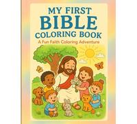 My First Bible Coloring Book: A Fun Faith Coloring Adventure for Kids