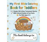 My First Bible Coloring Book for Toddlers: Simple Old & New Testament Stories With Colored Guides & Fun Facts For Kids Ages 2-5