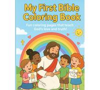 My First Bible Coloring Book: Fun coloring pages that teach God's love and truth!