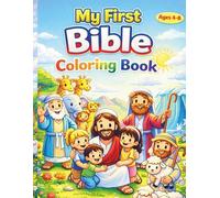 MY FIRST BIBLE COLORING BOOK: "Learn Bible stories while having fun coloring and spending time with your family" (Little Bible Adventures)