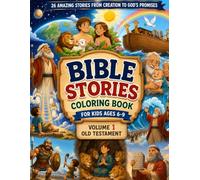 My First Bible Coloring Book: Vol. 1 Old Testament Adventures: Discover God's Word Through 26 Easy-to-Read Stories and Coloring Fun