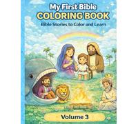 My First Bible Coloring Book - Volume 3: Bible Stories to Color and Learn