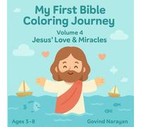 My First Bible Coloring Journey Jesus’ Love & Miracles: Volume 4 | Bible Stories Coloring Book for Kids Ages 3-8