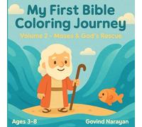 My First Bible Coloring Journey Moses & God’s Rescue: Volume 2 | Bible Stories Coloring Book for Kids Ages 3-8