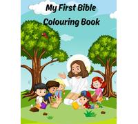 My First Bible Colouring Book: Fun and Faith-Filled Bible Stories for Kids Ages 3-8