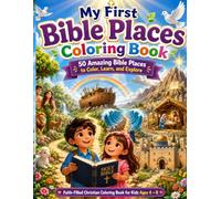 My First Bible Places Coloring Book: 50 Amazing Bible Places to Color, Learn, and Explore | Faith-Filled Christian Coloring Book with Bible Stories, ... 4-8 (Little Bible Explorers Coloring Series)