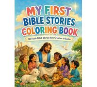 My First Bible Stories Coloring Book: 30 Faith-Filled Stories from Creation to Easter