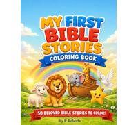 My First Bible Stories Coloring Book: 50 Beloved Bible Stories to Color (Roberts Digital Press Coloring Collection)