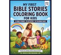 My First Bible Stories Coloring Book for Kids: 30 Inspiring Bible Stories, Christian Activities & Coloring Pages for Boys and Girls Ages 5-10 - A Fun ... Book for Sunday School, Church & Home