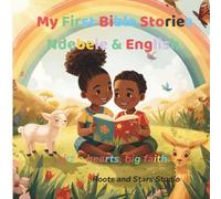 My First Bible Stories Ndebele & English: A beautiful bilingual Bible storybook for toddlers and young children ages 0-8 (Roots & Stars Ndebele Learning Series)