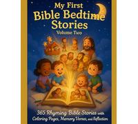 MY FIRST BIBLE STORIES : VOLUME 2: 365 Rhyming Bible Stories with Coloring Pages, Memory Verse Prayers, and Reflections (MY FIRST BIBLE BEDTIME STORIES: Volume 1)