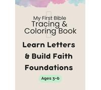 My First Bible Tracing & Coloring Book: Learn Letters, Practice Writing, and Grow in Faith | Christian ABC Workbook for Ages 3-6 (My First Bible Learning Series)