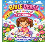 My First Bible Verse Coloring Book for Girls: God Loves Me - Fun Faith-Filled Coloring Pages for Kids Ages 4-10