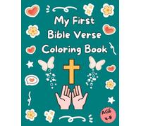 My First Bible Verse Coloring Book For Kids: A Christian Coloring Book for Kids Ages 4-8 |Scripture Verses, Fun Faith-Based Pages, and "Say This Prayer" Prompts to Grow Closer to God