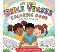 My First Bible Verses Coloring Book: A Beautiful Collection of Easy-to-Color Bible Verses, Inspirational Scriptures, and Faith-Themed Illustrations for Young Christian Learners Ages 4-12