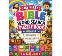 My First Bible Word Search Puzzle Book For Kids Ages 5 to 10: 45 Bible Story Word Searches, Bible Story Summaries, Memory Verses, Fun Activities, ... Solutions for Boys and Girls Ages 5-10