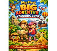 My First Big Adventure Coloring Book: Fun, Easy & Exciting Pages for Creative Kids | Fun Pages | Perfect for Ages 4+