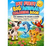My First Big Animal Coloring Book: 100 Cute and Easy Farm, Ocean, Wild Animals and Birds to Color and Learn for Kids Ages 3-6