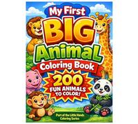 My First BIG Animal Coloring Book | 200 Easy Animal Coloring Pages for Kids Ages 1-4 | Toddler Coloring Book | Simple Bold Designs | Preschool ... Coloring Books: My First - Ages 1, 2, 3, 4)