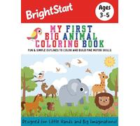 My First Big Animal Coloring Book: 96 Pages to Color - Easy & Fun Outlines with Bold Animal Names to Boost Fine Motor Skills (Ages 3-5)