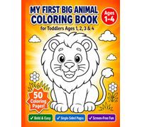 My First Big Animal Coloring Book for Toddlers Ages 1-4: 50 Bold Easy Kawaii Animals - Single-Sided Pages, Thick Outlines for Little Hands, Screen-Free Fun