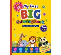 My First Big Animal Coloring Book for Toddlers Ages 2-4: 101 Fun & Easy Cute Animal Coloring Pages for Boys & Girls | Simple Designs for Preschool Kids and Beginners