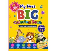 My First Big Animal Coloring Book for Toddlers Ages 2-4: 101 Fun & Easy Cute Animal Coloring Pages for Boys & Girls | Simple Designs for Preschool Kids and Beginners
