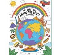 My First Big Around the World Coloring Book: 50 Fun and Easy Pages of World Landmarks, Cultural Outfits, Foods, and Animals to Color - A Global ... Ages 3-6 (My First Big Coloring Book Series)