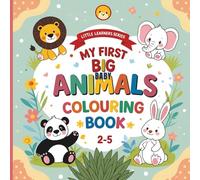 My First BIG Baby Animals Colouring Book: Adorable and Easy Animal Images for Toddlers Ages 2-5 | Big Fun for Little Hands! (Little Learners Series)