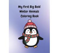 My First Big Bold Winter Animals Coloring Book (Bold and Easy Coloring Books)