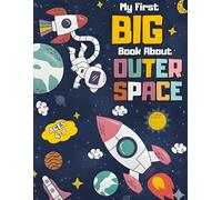My First Big Book About Outer Space: Coloring & Activity Book for Kids Ages 4-8 • Single-Sided • Mazes • Word Searches • Dot-to-Dot
