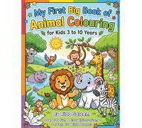 My First Big Book of Animal Coloring Book for Kids Ages 3-10: Cute, Simple and Fun Animals to Color for Toddlers, Preschoolers and Young Children: ... & Wild Animals | Perfect for Boys and Girls