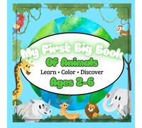 My First Big Book of Animals: Learning & Coloring Book for Kids Ages 2-6
