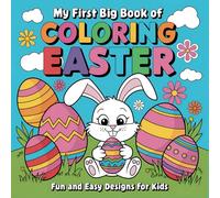My First Big Book of Coloring Easter Fun and Easy Designs for Kids