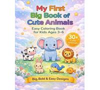 My First Big Book of Cute Animals: Simple & Easy Coloring Book for Kids Ages 3-6 | Big, Bold Designs for Toddlers & Beginners (Mind Benders Coloring Adventures)
