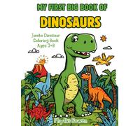 My First Big Book of Dinosaurs: Jumbo Dinosaur Coloring Book for Kids Ages 3-8 with 50+ Big Easy Designs, Fun Facts & Activities for Boys and Girls
