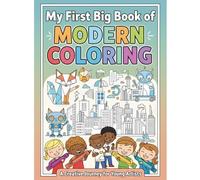 My First Big Book of Modern Coloring: Coloring Book for Toddlers and Kids Ages 2-8 | High-Contrast Everyday Objects, Gadgets, and Household Items with Thick Outlines