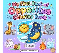 My First Big Book of Opposites Coloring Book: Fun and Easy Education