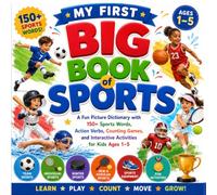 My First Big Book of Sports: A Fun Picture Dictionary with 150+ Sports Words, Action Verbs, Counting Games, and Interactive Activities for Kids Ages 1-5