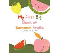 My First Big Book of Summer Fruits: Easy and Fun Toddler Coloring Book with Thick Lines and Large Fruits for Kids Ages 1-3 (Coloring is Fun)