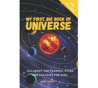 My First Big Book Of Universe: All About The Planets, Stars And Galaxies For Kids (400 Facts Inside)