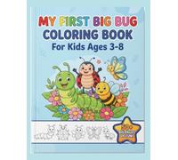 My First Big Bug Coloring Book For Kids Ages 3-8: Cute Insects, Butterflies, Bees, and Creepy Crawlies Coloring Pages for Toddlers and Preschoolers